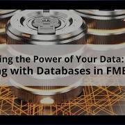 Unlocking The Power Of Your Data Working With Databases In FME