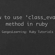 Ruby Tutorials How To Use Class Eval Method In Ruby