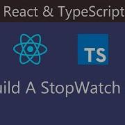 Build A Stopwatch App With React TypeScript