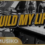 BUILD MY LIFE HOUSEFIRES KEY OF C