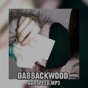 Dabbackwood Godspeed Mp3