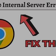 How To Fix 500 Internal Server Error In Google Chrome 2023 Guide