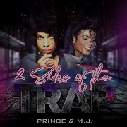 2 Sides Of The Trap Michael Jackson Prince