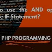 PHP Logical Operators How To Use The AND Operator In PHP What Is An AND Logical Operator