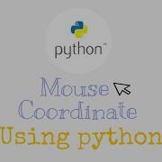 How To Get Mouse Coordinate Using Python