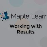 Maple Learn Working With Results