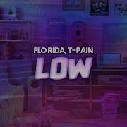 Flo Rida Feat T Pain Low Lyrics