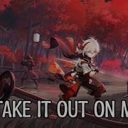 Nightcore Take It Out On Me Rock Version Lyrics