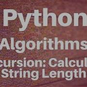 Algorithms In Python Recursion Calculate String Length