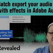 Batch Export Your Audio Files With Effects In Adobe Audition