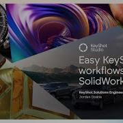 KeyShot Webinar Easy KeyShot Workflows For SolidWorks Users
