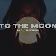 Alok ILLENIUM To The Moon Lyrics