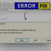 CodeBlocks Fix It Seems That This File Has Not Been Built Yet
