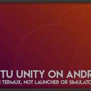 Ubuntu GNOME Unity Running On Android Using Termux Chroot