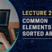 Common Elements In 3 Sorted Arrays Algorithmic Marvels Love Babbar DSA