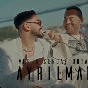 MEF Ft Serdar Ortaç Ayrılmam