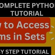 How To Access Items In Python Sets Access Set Items In Python Python Tutorial For Beginners