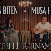 Ayşen Biten Musa Eroğlu Telli Turnam