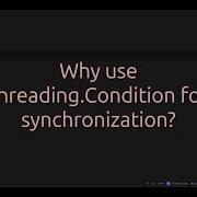 Why Use Threading Condition For Synchronization Master Thread Synchronization With