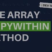 DevTips Daily The JavaScript CopyWithin Array Method