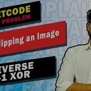 832 Flipping An Image LEETCODE EASY CODE EXPLAINER