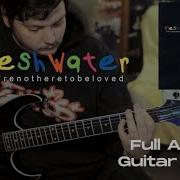 Fleshwater We Re Not Here To Be Loved Full Album Guitar Cover