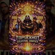 TOPSICKHOT CELESTIAL VORTEX Rap Dubstep Robotiquerythmique