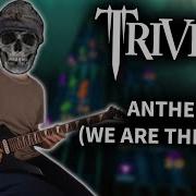 Trivium Anthem We Are The Fire Rocksmith CDLC Guitar Cover