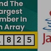 Find The Maximum Number In A Java Array