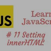 Learn JavaScript Episode 11 Setting An Elements InnerHTML
