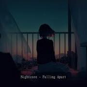 Nightcore Falling Apart 中文翻譯