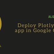 How To Deploy Dash Apps In Google Cloud