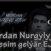 Merdan Nurgylyjow Göresim Gelýär Ejem GITARA