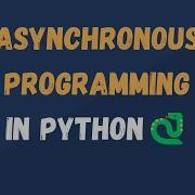 Asynchronous Programming In Python
