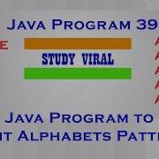 Java Program 39 Java Program To Print Alphabet Patterns Study Viral
