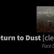 Return To Dust Face Down Clean No Beeps