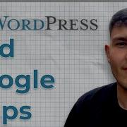 How To Add Google Maps In WordPress 2025 Guide