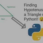Find Hypotenuse Of A Right Angle Triangle Using Few Lines Of Python Python Programing