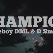 Fireboy DML Champion Ft D Smoke Official Lyrics Video