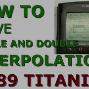 How To Solve Single And Double Interpolation Using TI 89 Titanium