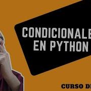 4 Condicionales En Python Curso De Python 3 IF ELIF ELSE