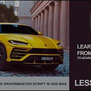 3Ds Max Tutorial Lesson 71 Learn How To Use Driver Master Script In 3Ds MAX