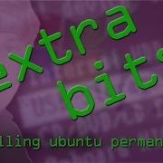 EXTRA BITS Installing Ubuntu Permanently Computerphile