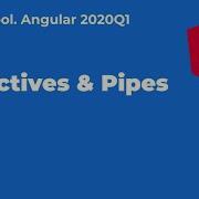 Angular 2020Q1 Directives Pipes