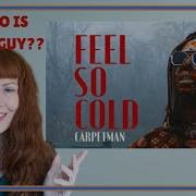 Redhead Reaction To Carpetman Feel So Cold WHO IS THIS
