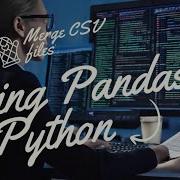 Merging MULTIPLE Csv Files Made EASY With Python And Pandas In Vscode