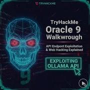 Пошаговое руководство TryHackMe по Oracle 9 Эксплуатация API интерфейсов и веб хакинг объяснение