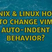 Unix Linux How To Change Vim Auto Indent Behavior
