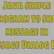 Java Simple Program To Show Message In Message Dialog Box