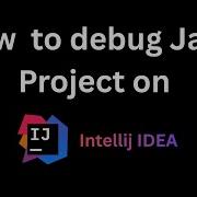 How To Debug Java Program In Intellij IDE